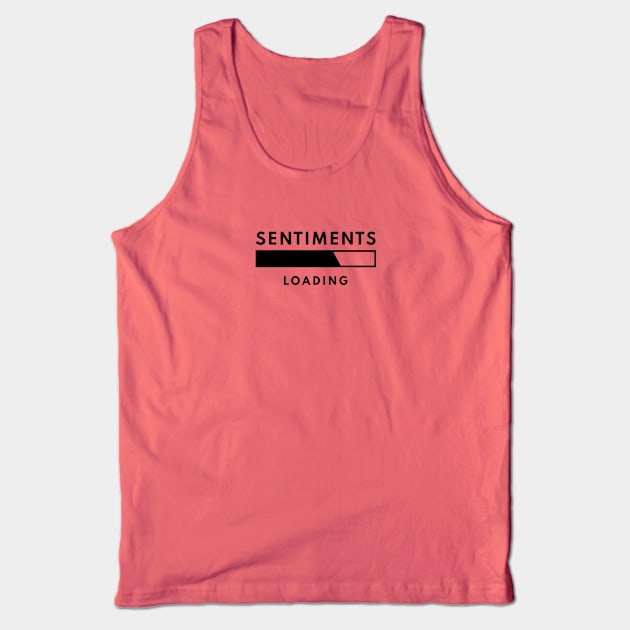 Sentiments Loading Tank Top by Vectographers